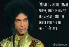 an image of prince on stage with quote about love and the message'music is the ultimate power, love is simply the message and the truth will set you free - prince