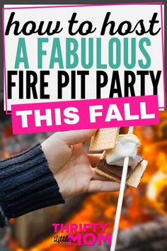 a person holding a marshmallow on a stick with the words how to host a fabulous fire pit party this fall