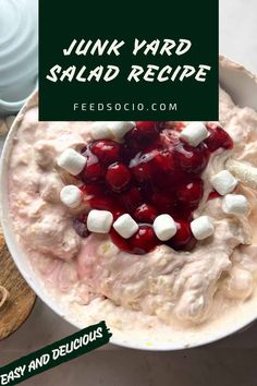 a bowl full of fruit and marshmallows with the title junk yard salad recipe