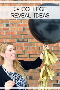 a woman holding up a black balloon with the words 5 college reveal ideas on it