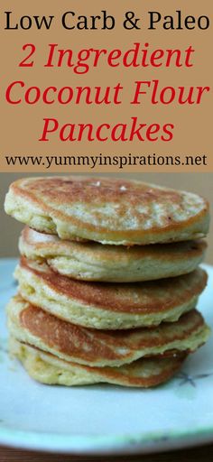 low carb and palen coconut flour pancakes stacked on top of each other with text overlay