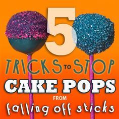 the cover of five tricks to stop cake pops from falling off sticks