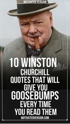 10 Winston Churchill Quotes That Will Give You Goosebumps Every Time You Read Them Winston Churchill Quotes, Leader Quotes, Appreciate Life Quotes, Powerful Inspirational Quotes, Profound Quotes, Church Quotes, Popular Quotes, Winston Churchill