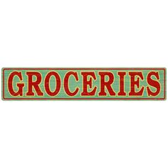 a red and green sign that says groceries