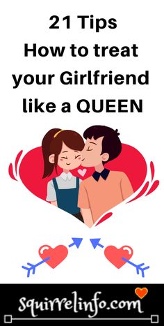 two people kissing each other with the text 21 tips how to treat your girlfriend like a queen