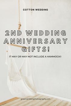 a white hammock hanging from the ceiling with text overlay reading 2nd wedding anniversary gifts it may not include a hammock