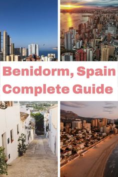 an aerial view of buildings and the beach with text overlay that reads, benidom, spain complete guide