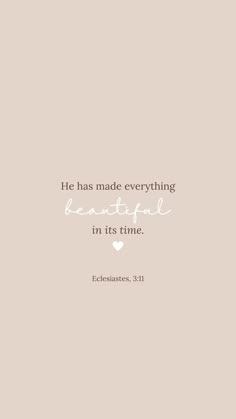 a quote that says he has made everything beautiful in its time