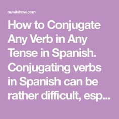 the words how to conjugate any verb in any tense in spanish