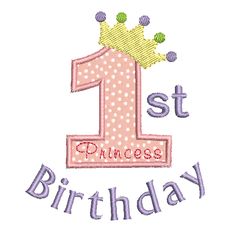 Girl's 1st birthday applique machine embroidery design by rosiedayembroidery.com 1st Birthday Princess, Easter Applique, Birthday Girl Quotes, Elephant Applique, Girl 2nd Birthday, Baby Boy 1st Birthday, Machine Embroidery Applique, Birthday Numbers