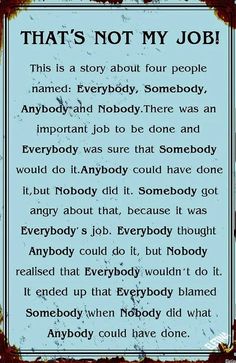 a sign that says, that's not my job this is a story about four people named everybody somebody