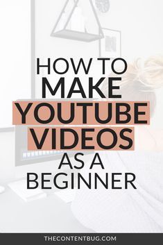 a woman sitting in front of a computer with the words how to make youtube videos as a beginner