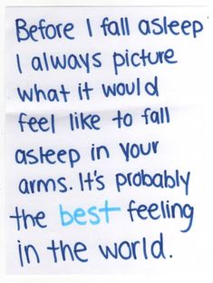 a piece of paper with the words before i fall asleep, i always picture what it would feel like to fall asleep