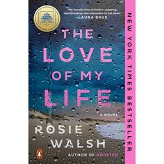 the book cover for the love of my life by rosie walish, with water droplets on it