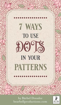 the cover of 7 ways to use dots in your patterns