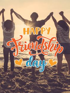 three people standing on the beach with their arms in the air and text happy friendship day