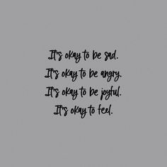 Its Okay To Be Angry, It’s Okay To Feel Your Feelings, It’s All Going To Be Okay Quotes, Everything’s Gonna Be Okay Quotes, It’s Okay Not To Be Ok, It’s Okay To Not Be Okay Quotes, Yoga Thoughts, Its Okay Quotes, I Am Okay