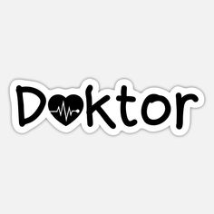 the word doktor is written in black and white with a heart on it