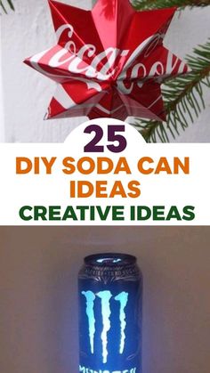 an ornament with the words, 25 diy soda can ideas creative ideas