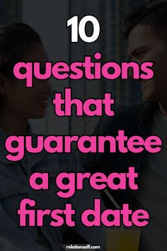 a man and woman sitting next to each other with the text 10 questions that guarantee a great first date