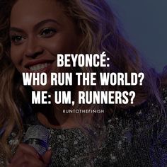 a woman holding a microphone with the words,'beyond who run the world? me um