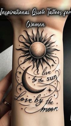 a sun and moon tattoo with the words, inspirational quote tattoos for women to live by