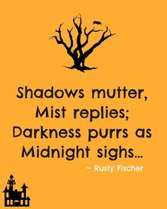 a black and yellow poster with a quote on it that says shadows mutter, mist rep