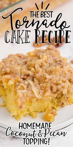 the best tortilla cake recipe homemade coconut and pecan topping on a white plate