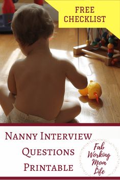 a baby sitting on the floor playing with an orange toy and text that reads nanny interview questions printable