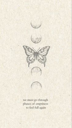 a drawing of a butterfly and phases of the moon, with an inspirational quote above it