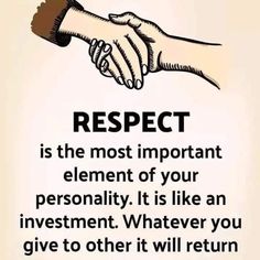 two hands shaking each other with the caption respect is the most important element of your personality it is like an investment whatever you give to