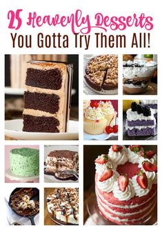 there are many different cakes and desserts on this page with the words, 13 heavenly desserts you gota try them all