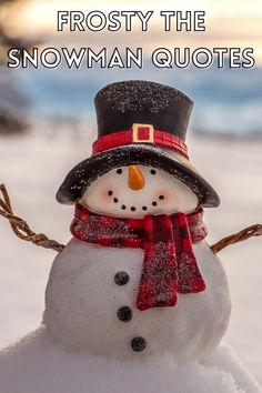 a snowman wearing a top hat and scarf with the words frosty the snowman quotes