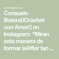 Consuelo Botero🧶Crochet con Amor💓 on Instagram: "Miren esta manera de formar la@flor tan hermosa tejida a crochet 🧶 

#flortejidaacrochet #flortejidas #flortejidaamano #flortejidaencrochet🌼" Easter, Crochet, On Instagram, Instagram