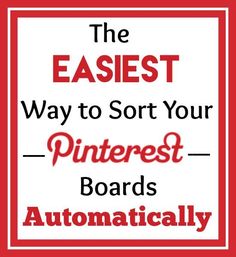 the easest way to sort your pinterest boards is automaticallyly