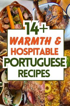 a collage of different types of food with the words warmth and hospitalable portuguese recipes