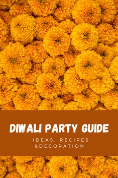 yellow flowers with the words diwal party guide