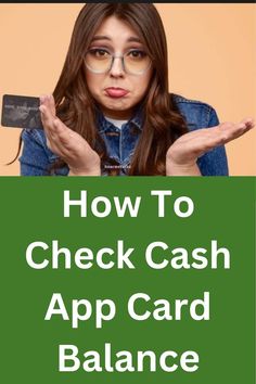 a woman holding up a credit card with the words how to check cash app card balance