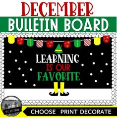 a christmas bulletin board with the words, learning is our favorite choose print decorate it