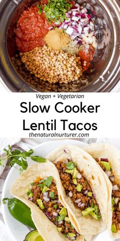 the ingredients for slow cooker lentil tacos are shown in this collage