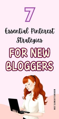 a woman with red hair is looking at her laptop text reads 7 essential pinterest strategies for new bloggers