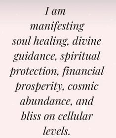 a poem written in black and white with the words i am manifesting soul heating divine guidance, spiritual protection, financial prosperity, cosmic abundance