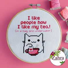 a cross stitch pattern with the words i like people now like my tea