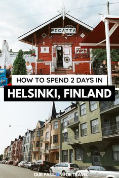 two photos with the words how to spend 2 days in helsink, finland