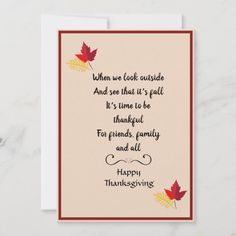 a thanksgiving card with an autumn leaf and the words when we look outside and see that it's fall, it's time to be grateful for friends family and all