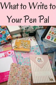 what to write to your pen pal with lots of papers on the table and in front