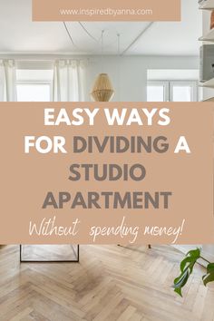 an apartment with text overlay that reads easy ways for dividing a studio apartment without spending money