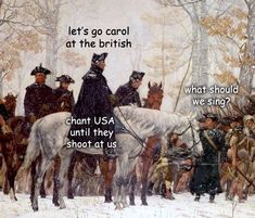 an image of a group of men on horses in the snow with caption that reads let's go carol at the british