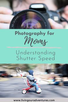 a person holding a camera with the words photography for moms underhanding shutter speed