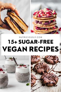 vegan desserts with text overlay that reads 15 + sugar - free vegan recipes